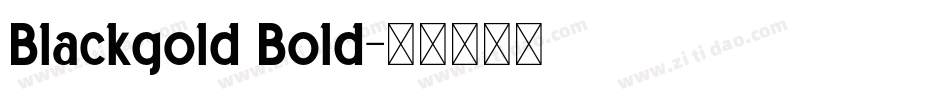 Blackgold Bold字体转换
